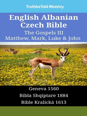 cover image of English Albanian Czech Bible--The Gospels III--Matthew, Mark, Luke & John